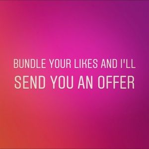 Bundle Your Likes And I’ll Send You An Offer